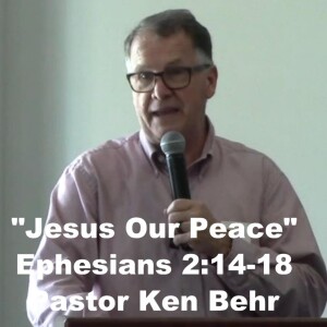 Ephesians 2:13-18 ”Jesus Our Peace”