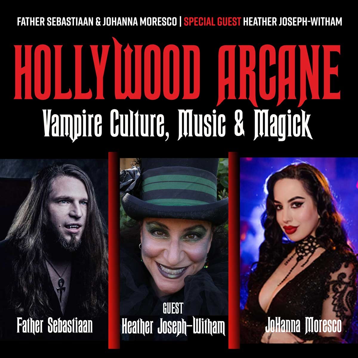 Hollywood Arcane: Vampire Cutlure, Music & Magick with Father Sebastiaan & JoHanna Moresco