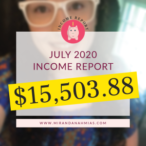 #031: My July 2020 Income Report: Profit for Days