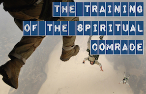 ”THE TRAINING OF THE SPIRITUAL COMRADE” - Prophetic Insights