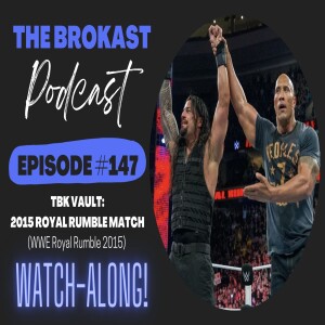 147. TBK Vault: 2015 Royal Rumble Match (WWE Royal Rumble 2015) Watch Along!