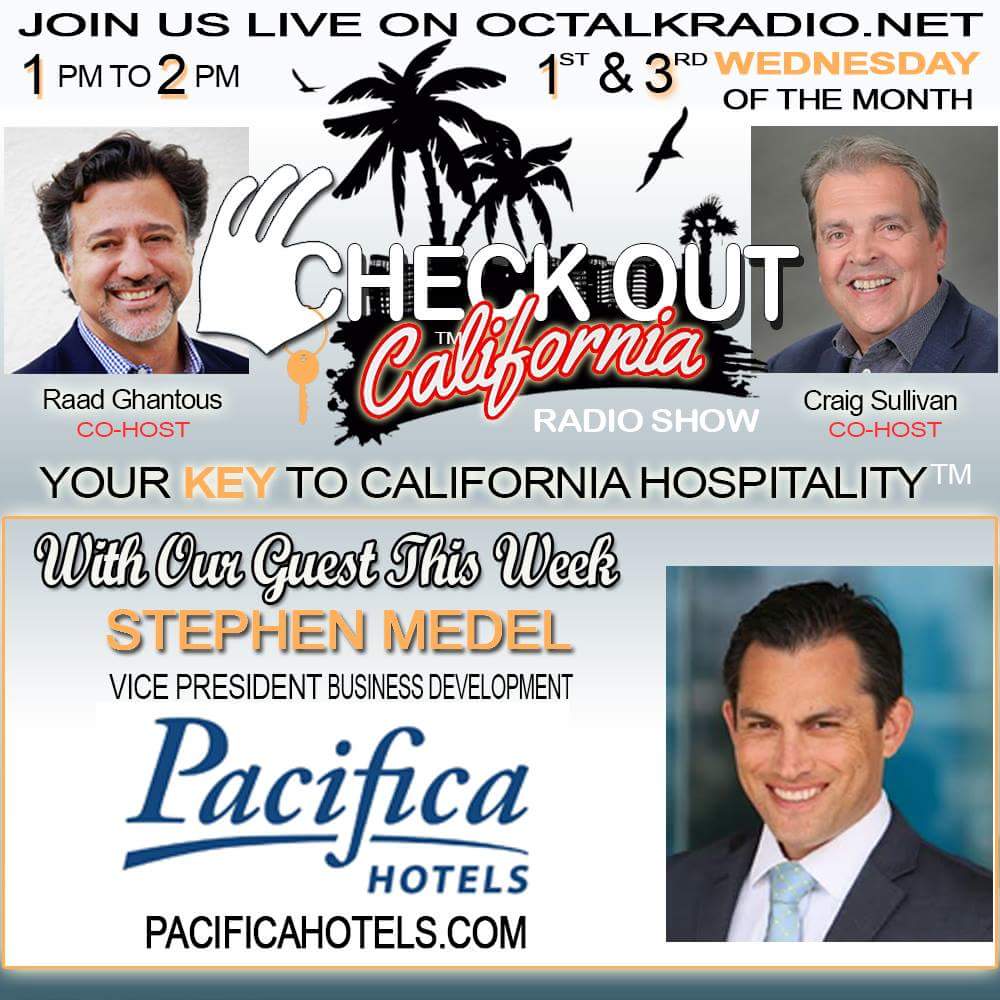  Episode #26 - Mr. Stephen Medel of Pacifica Hotels, is on the Check Out California Radio Show!