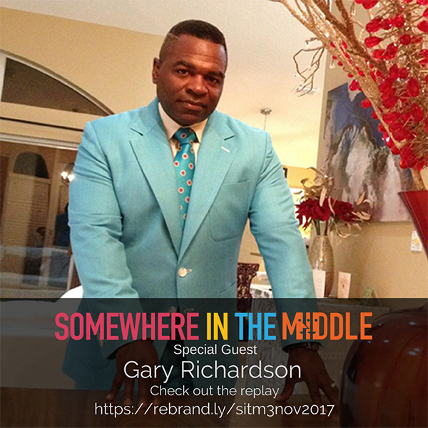 Replay: Somewhere in the Middle hosted by Michele Barard with guest speaker Gary Richardson