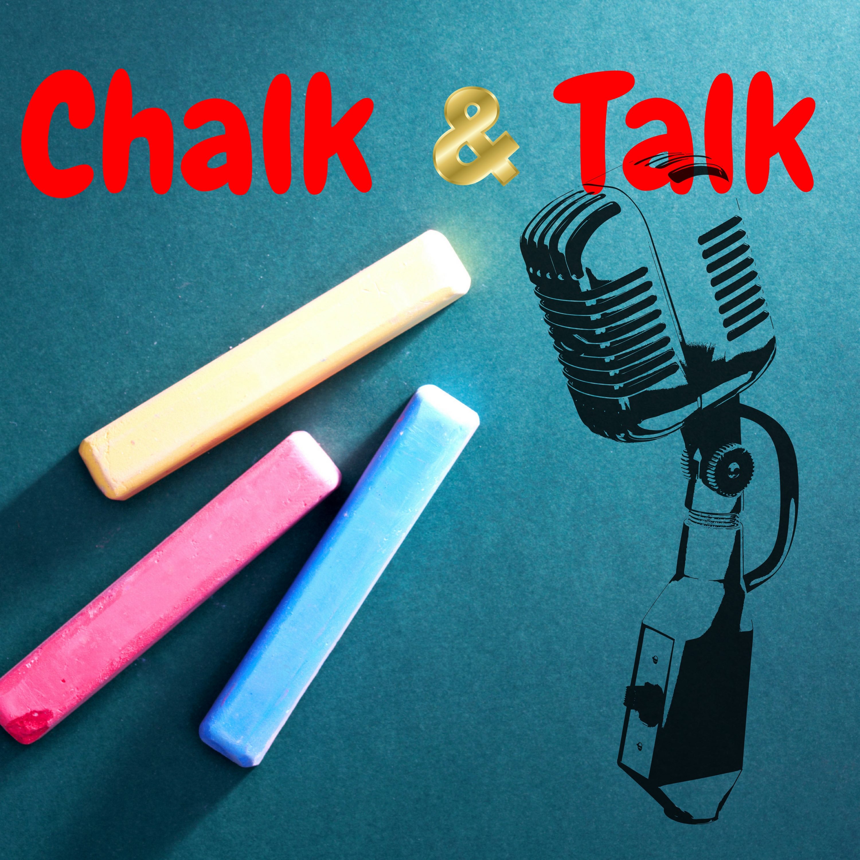 Episode 1: Chalk &amp; Talk