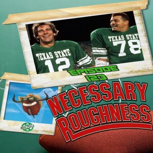 Episode 123- Necessary Roughness (1991)