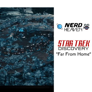 Star Trek Discovery "Far From Home" - Detailed Analysis & Review