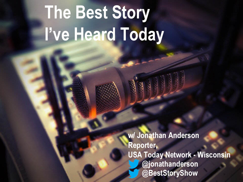 The Best Story I've Heard Today with USA Today - Wisconsin reporter Jonathan Anderson