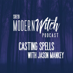 S9E19: Casting Spells with Jason Mankey