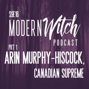 S9E17: Arin Murphy-Hiscock, Canadian Supreme prt 2