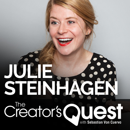 The Creator’s Quest with Sebastian Von Cuervo: Julie Steinhagen