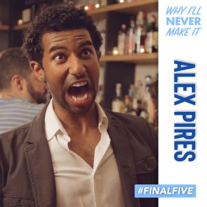 FINAL FIVE: Alex Pires