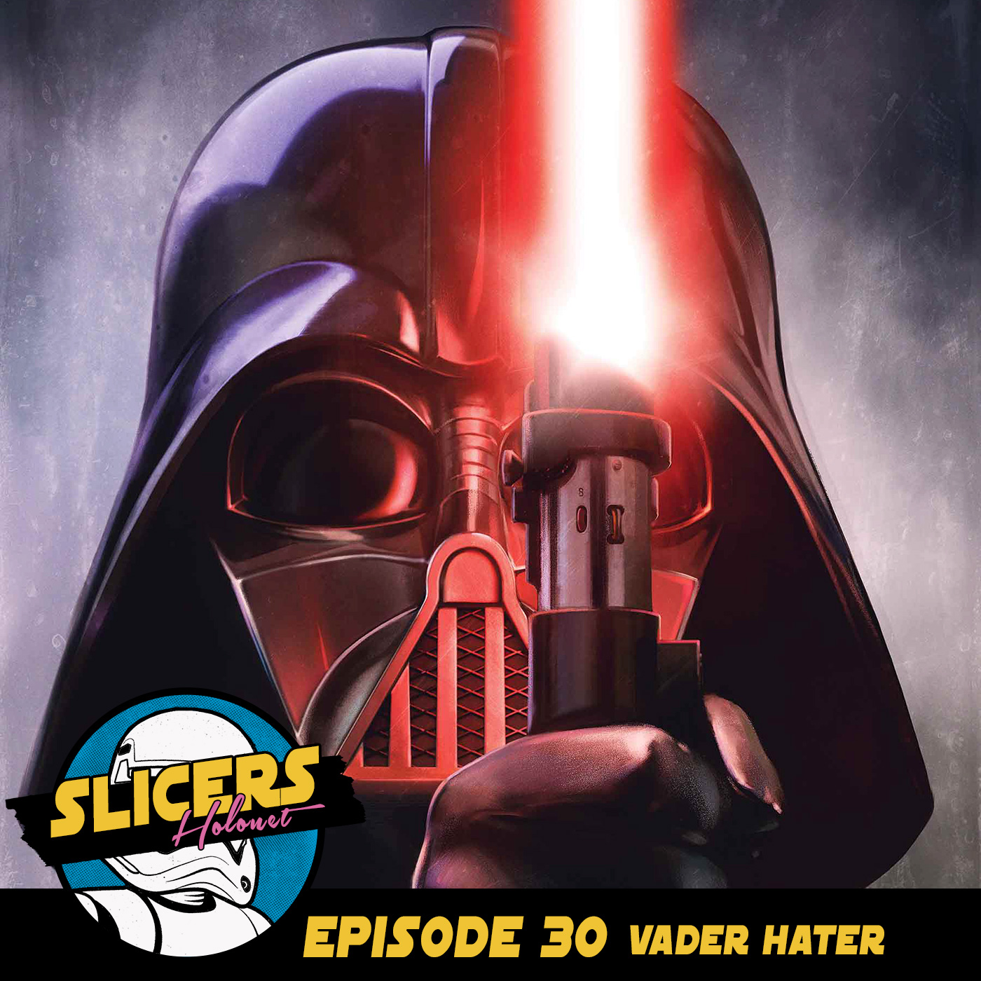 Slicers Holonet Episode 30 - Vader Hater