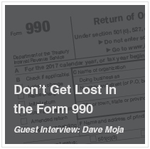 Don’t get lost in the Form 990 - Guest Interview with Dave Moja