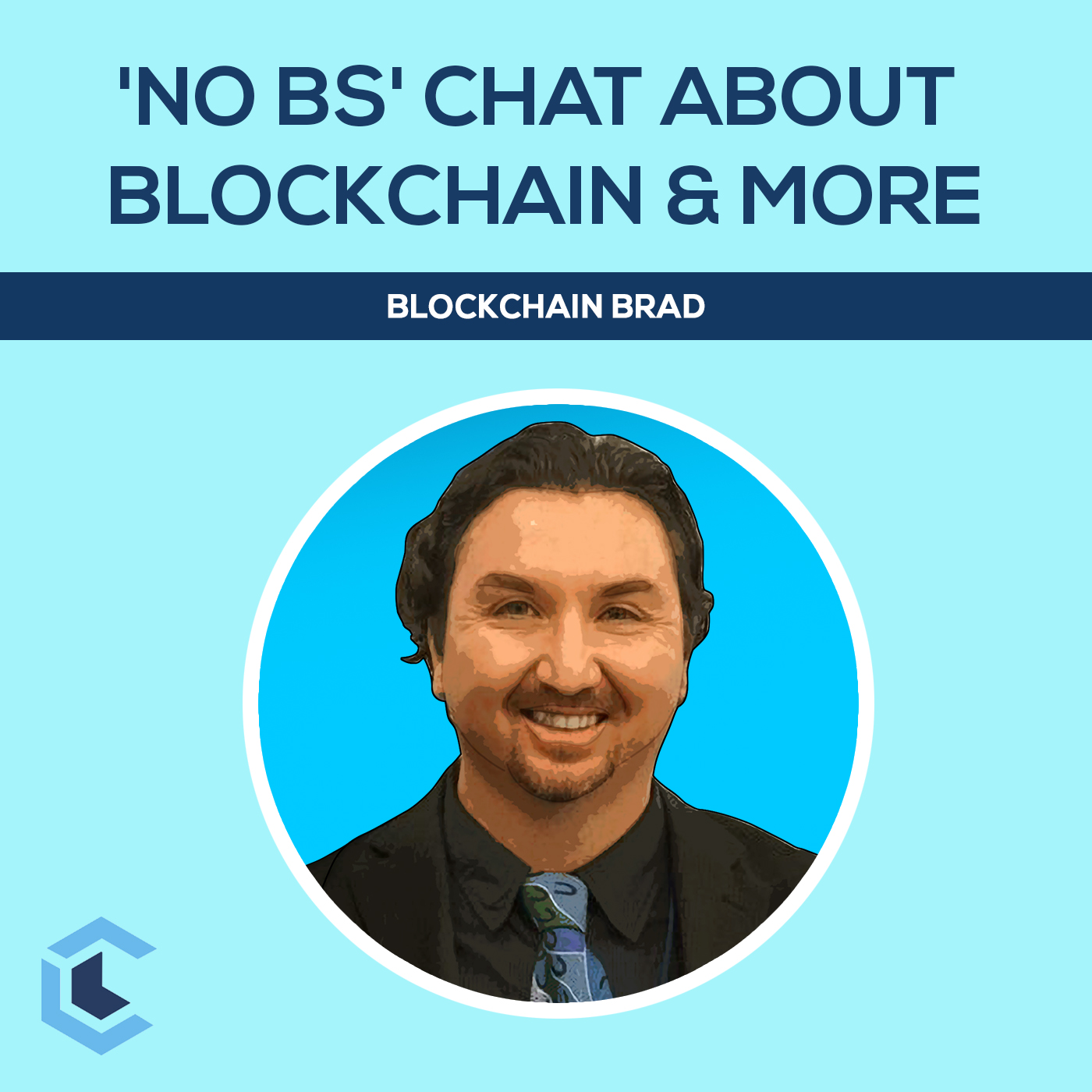 Ep.18 - Blockchain Brad - 'No BS' Chat About Blockchain & More