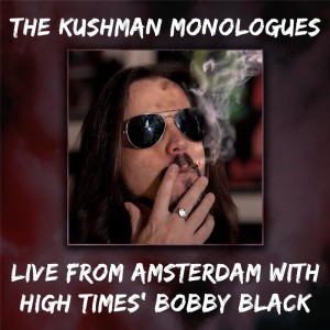 The Kushman Monologues | Bobby Black – Live From Amsterdam