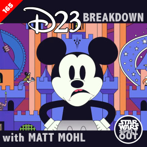 Episode 165: D23 Breakdown with Matt Mohl