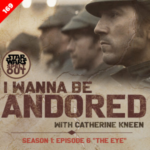 Episode 169: I Wanna be Andored: Season 1 - Episode 6 “The Eye” with Catherine Kneen