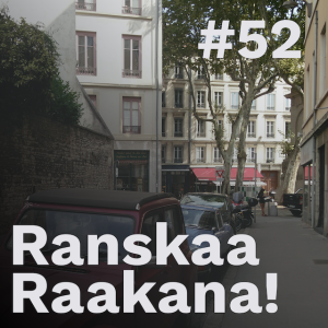 Ranskaa raakana! #52 – Markiisitar de Sévignén kirjeet: vieraina Riikka-Maria Rosenberg ja Ulla Tuomarla 