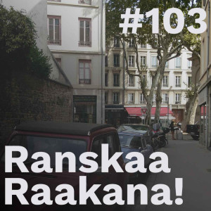 Ranskaa raakana #103 – Au revoir, tristesse: vieraana Marika Helovuo