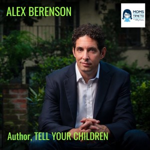 Alex Berenson, TELL YOUR CHILDREN | Moms Don’t Have Time to Read Books