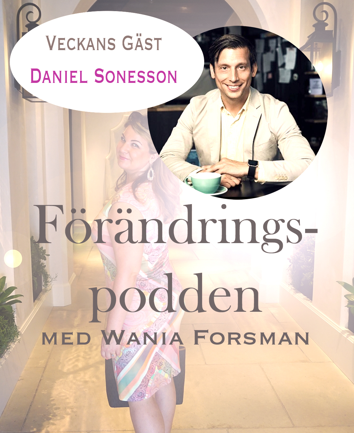 Förändringspodden Avsnitt 9 Gäst Daniel Sonesson