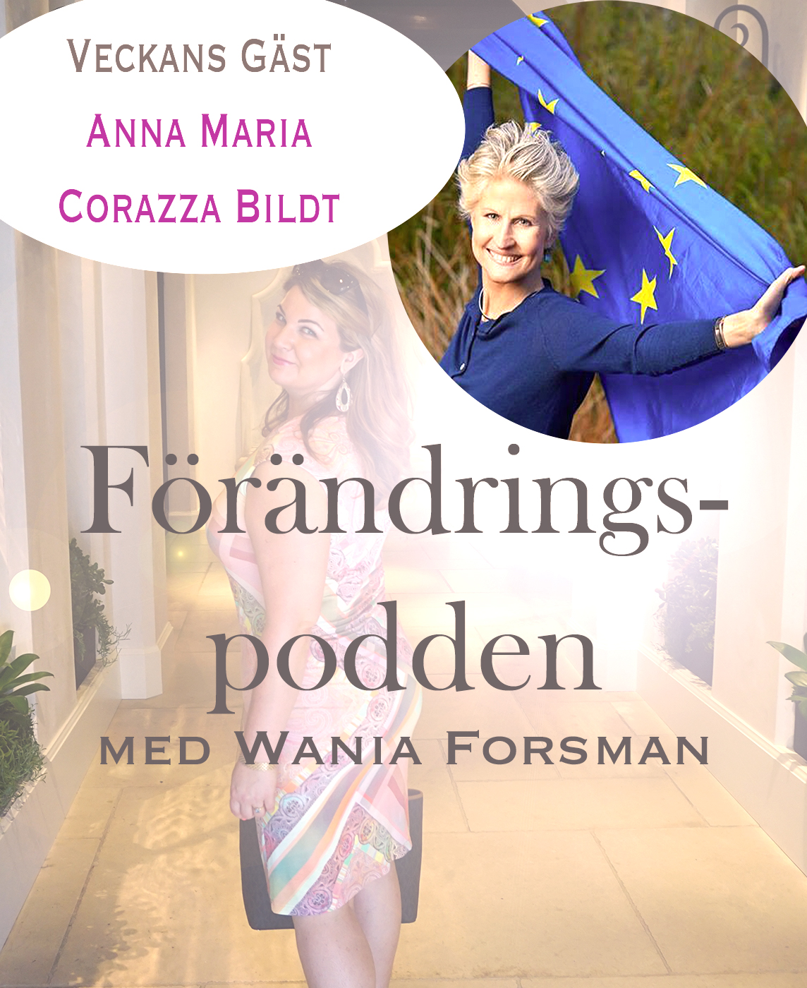 Förändringspodden Avsnitt 11 Gäst Anna Maria Corazza Bildt