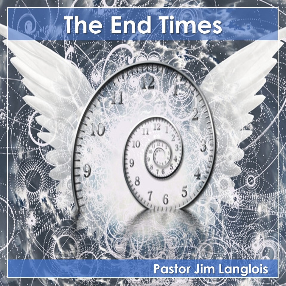The End Times - part 8 of 13