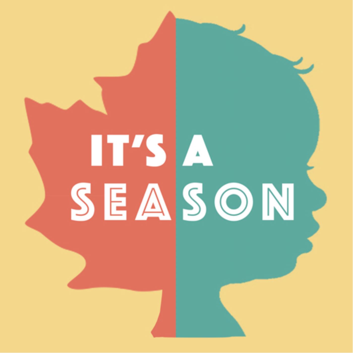 Why we named our Podcast It's a Season