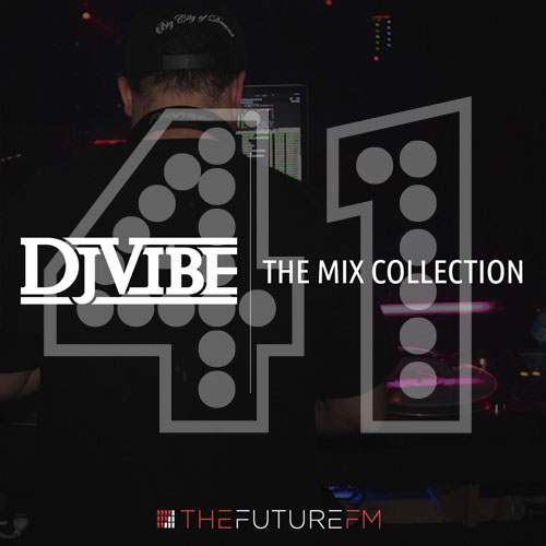 DJ Vibe Episode #41: The Mix Collection Podcast Series