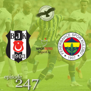 The Black Eagles Podcast - Episode 247 (October 3rd, 2022) - Beşiktaş vs. Fenerbahçe (Süper Lig)