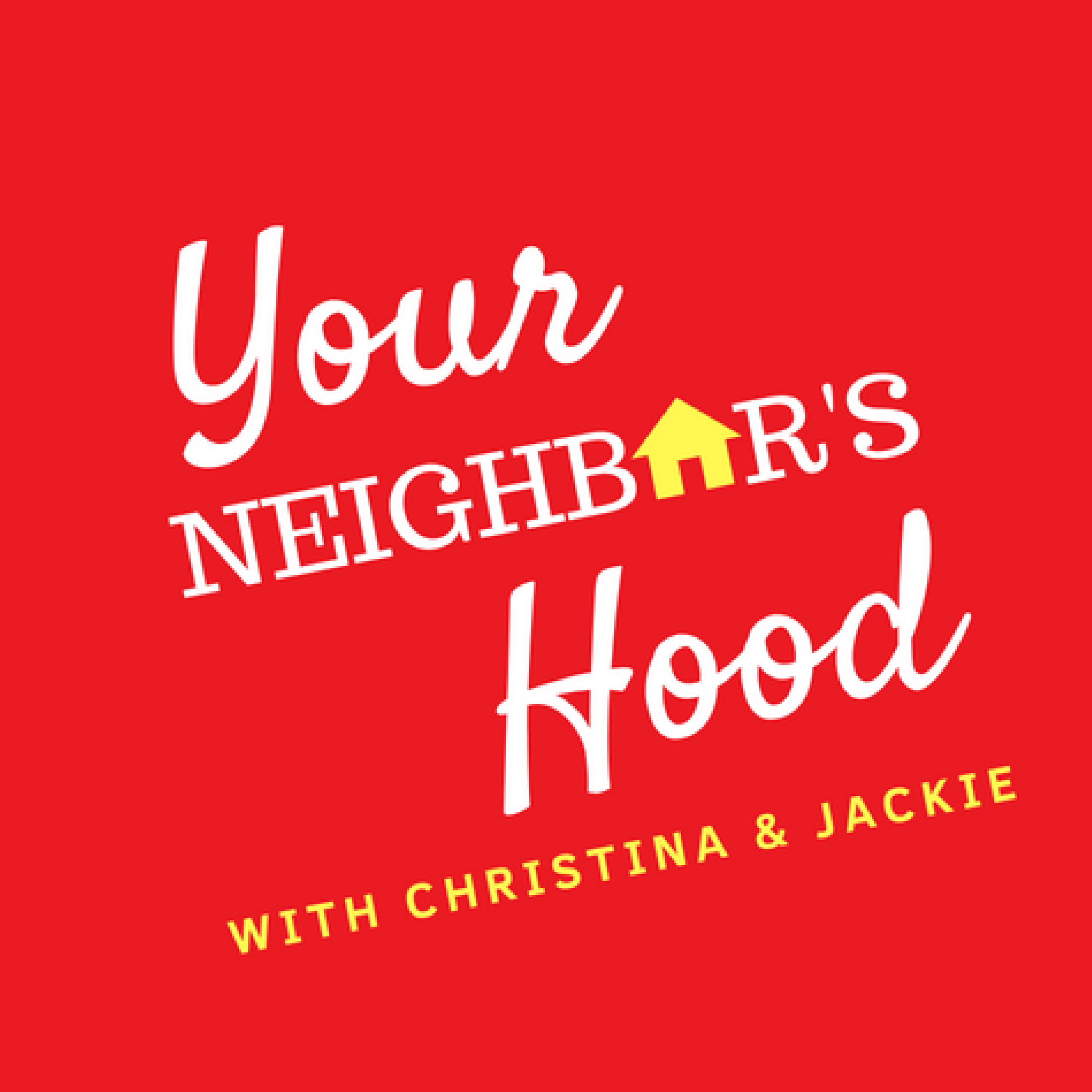 Your Neighbor\'s Hood Podcast