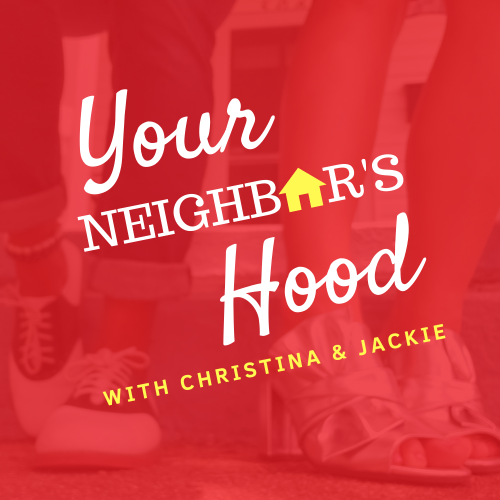 Your Neighbor\'s Hood Podcast