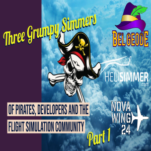 Three Grumpy Simmers - EP33 - Of Pirates, Developers and the Flight Simulation Community - Part 1