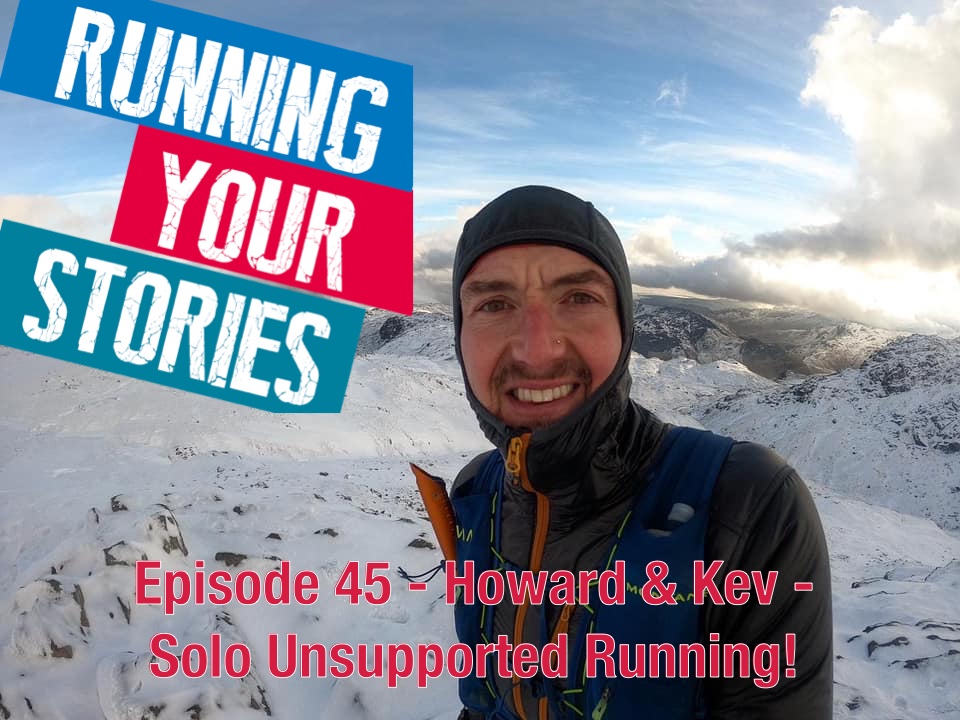 Howard & Kev - Solo Unsupported Running! Howard & Kev - Solo Unsupported Running!