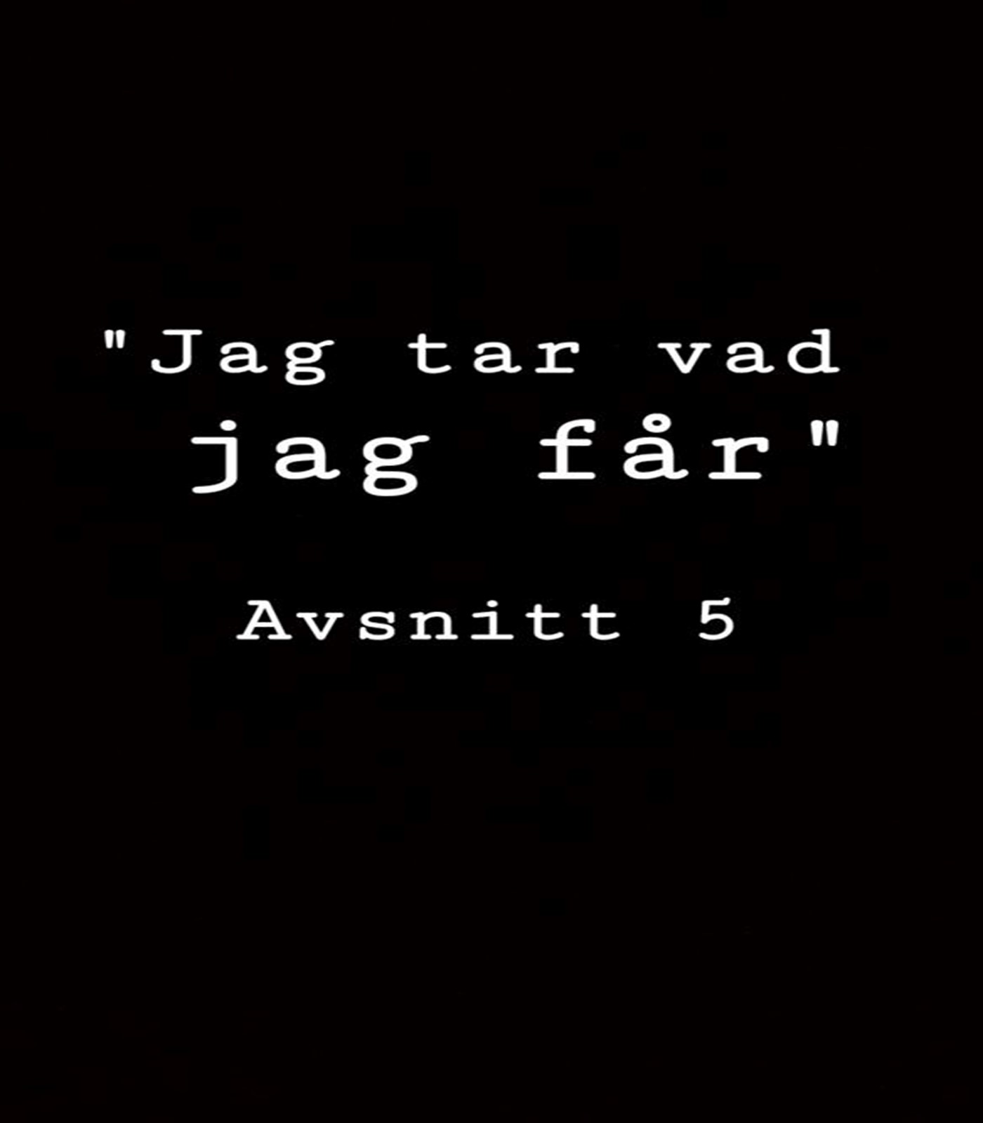 Dagenefterpodden 0.5 "Jag tar vad jag får"