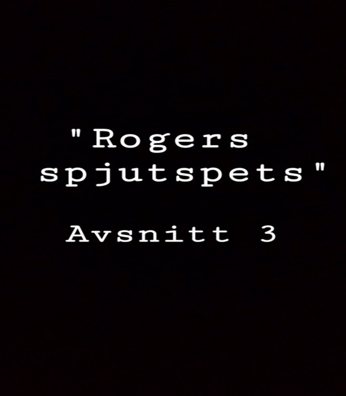 Dagenefterpodden 0.3 "Rogers spjutspets"
