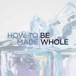 How to Be Made Whole // W2