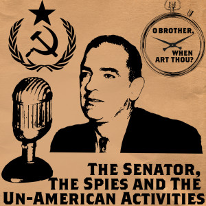 The Senator, The Spies and The Un-American Activities