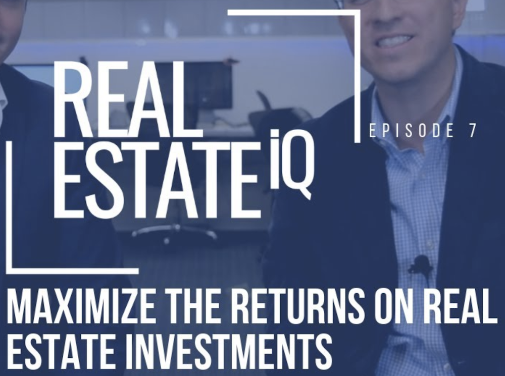 Maximize Returns on Real Estate Investments | Real Estate IQ