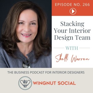 Building Your Interior Design Team with Shelli Warren