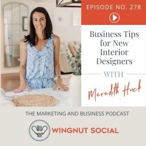 Business Tips for New Interior Designers - Episode 278