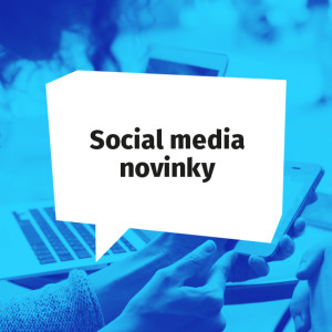 Social media novinky – február 2021