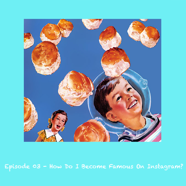 Ep - 03 - How Do I Become Famous On Instagram?