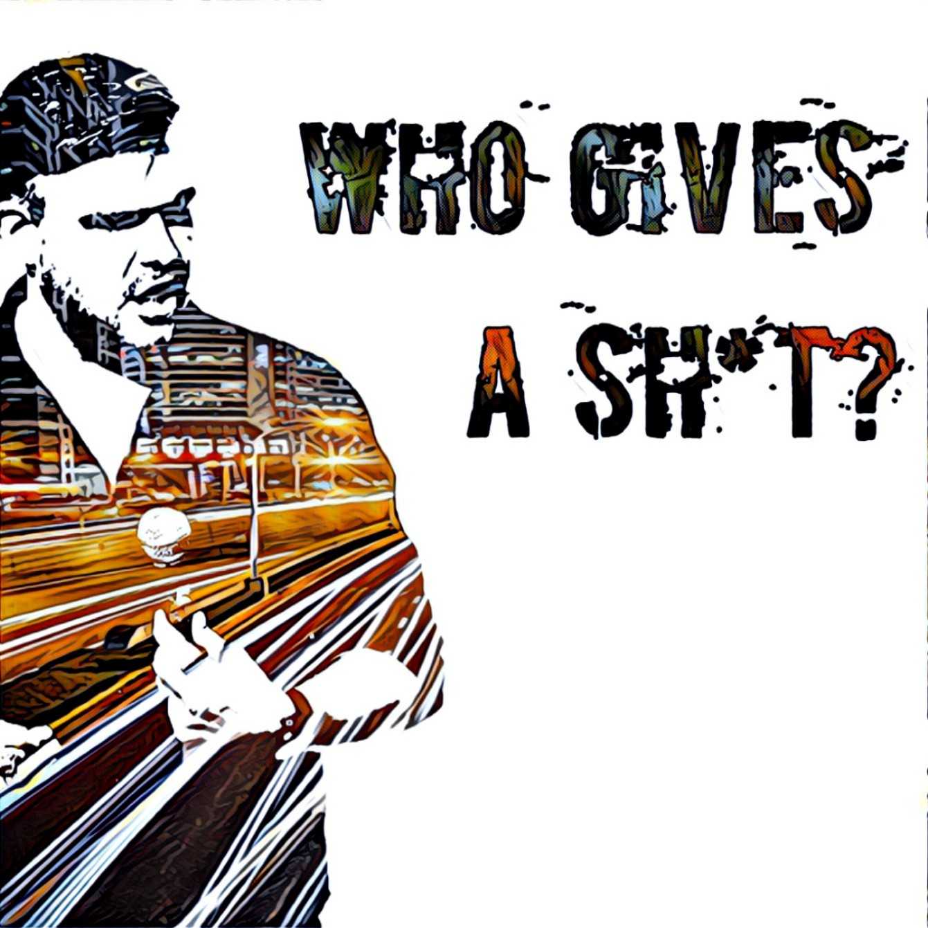 Who gives a shit episode 7