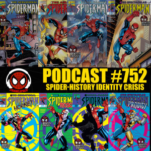 Podcast #752: Spider-History Identity Crisis