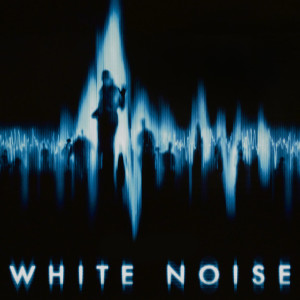 White Noise (2005)