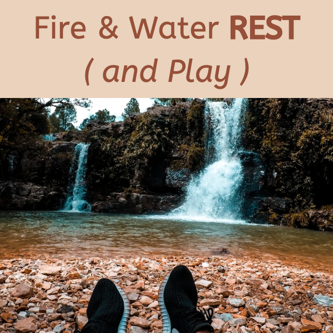Fire & Water Rest