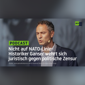 Nicht auf NATO-Linie: Historiker Ganser wehrt sich juristisch gegen politische Zensur