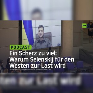 Ein Scherz zu viel: Warum Selenskij für den Westen zur Last wird