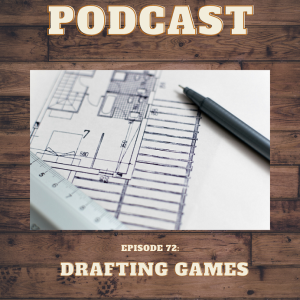 Episode 72: Drafting Games